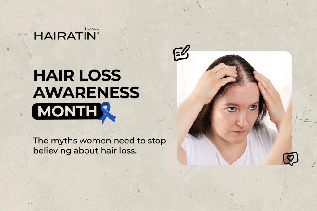 Hair Loss Awareness Month: The Myths Women Need to Stop Believing About Hair Loss